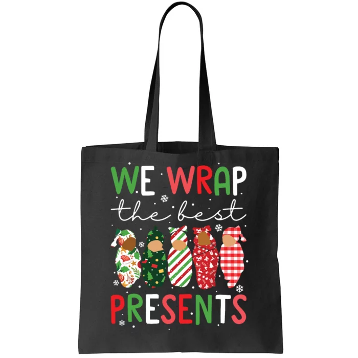 We Wrap The Best Presents L D Nicu Mother Baby Nurse Xmas Tote Bag