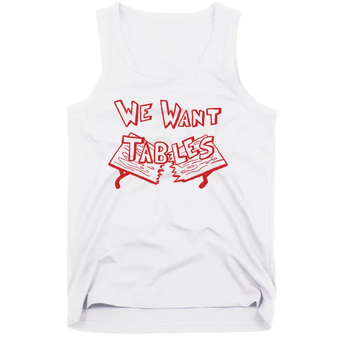 We Want Tables Wrestling Funny Tank Top