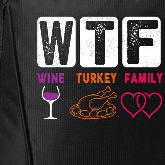 WTF Wine Turkey Family Happy Thanksgiving Day Funny Gifts City Backpack