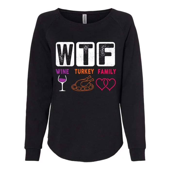 WTF Wine Turkey Family Happy Thanksgiving Day Funny Gifts Womens California Wash Sweatshirt