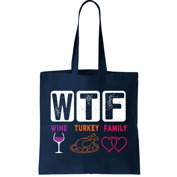 WTF Wine Turkey Family Happy Thanksgiving Day Funny Gifts Tote Bag