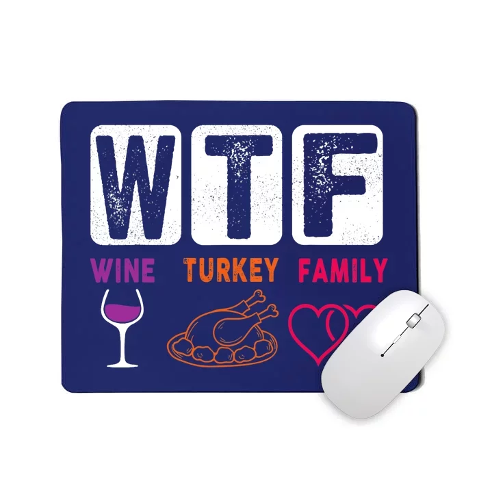 WTF Wine Turkey Family Happy Thanksgiving Day Funny Gifts Mousepad