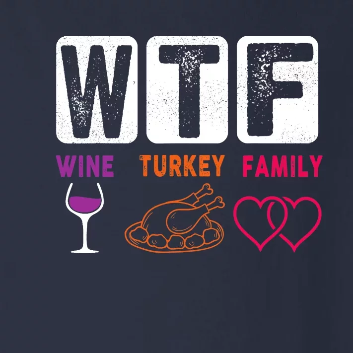 WTF Wine Turkey Family Happy Thanksgiving Day Funny Gifts Toddler Long Sleeve Shirt