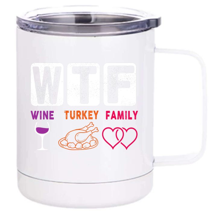 WTF Wine Turkey Family Happy Thanksgiving Day Funny Gifts Front & Back 12oz Stainless Steel Tumbler Cup