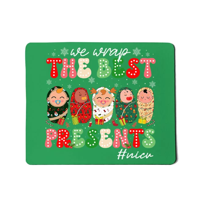 We Wrap The Best Presents Nicu Neonatal Icu Nurse Christmas Mousepad