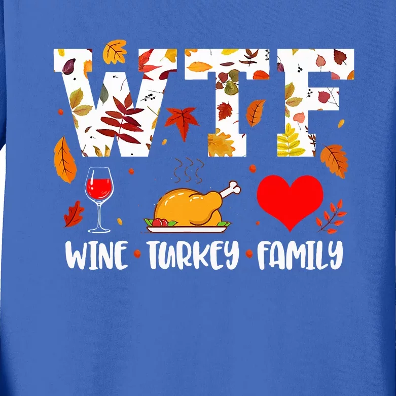 WTF Wine Turkey Family Funny Thanksgiving Day Kids Long Sleeve Shirt