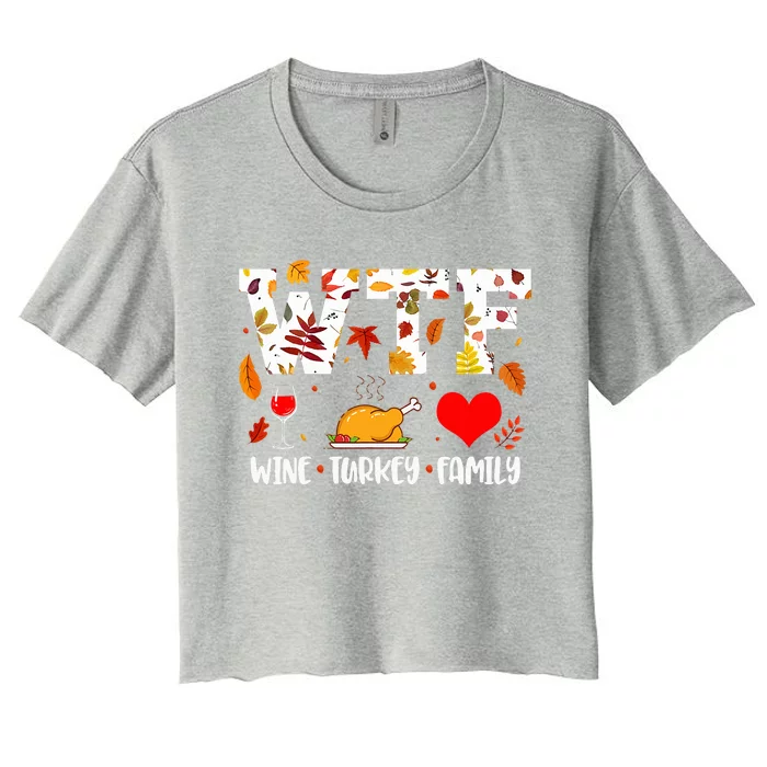 WTF Wine Turkey Family Funny Thanksgiving Day Women's Crop Top Tee