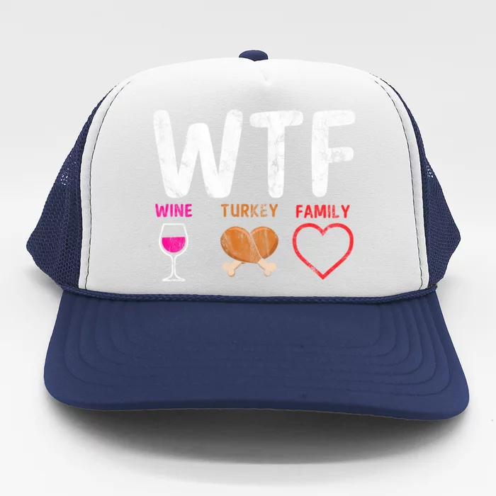 Wtf Wine Turkey Family / Thanksgiving Design Cute Gift Trucker Hat