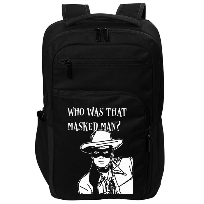 Who Was That Masked Man Lone Ranger Mask Retro Classic Tv Impact Tech Backpack