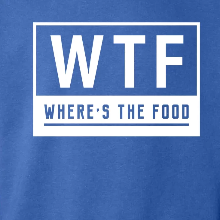 Wtf Wheres The Food Cook Chef Cooking Cute Gift Toddler Hoodie