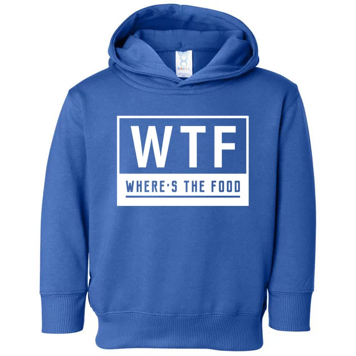 Wtf Wheres The Food Cook Chef Cooking Cute Gift Toddler Hoodie