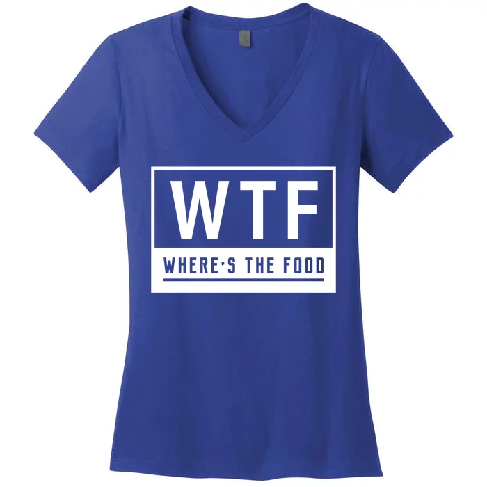 Wtf Wheres The Food Cook Chef Cooking Cute Gift Women's V-Neck T-Shirt