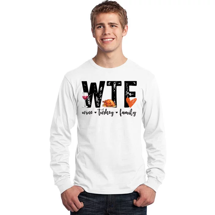 Wtf Wine Turkey Family Thanksgiving Funny Tall Long Sleeve T-Shirt