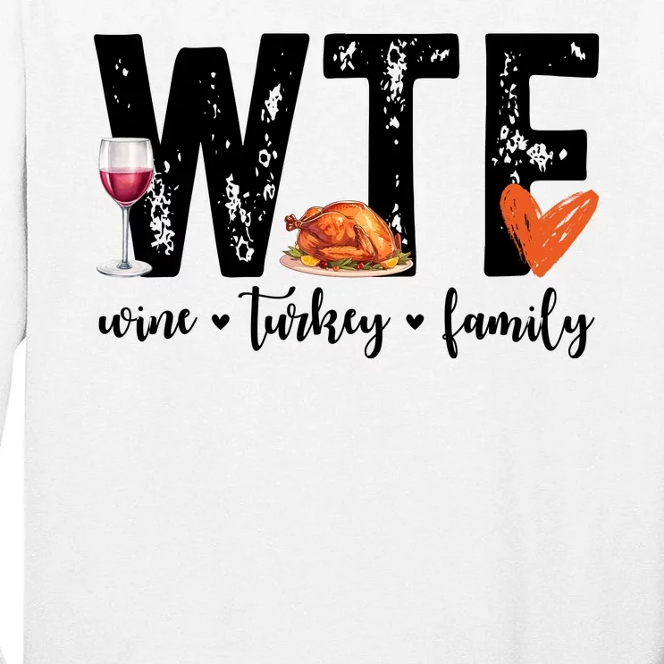 Wtf Wine Turkey Family Thanksgiving Funny Tall Long Sleeve T-Shirt