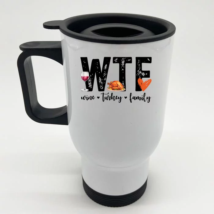 Wtf Wine Turkey Family Thanksgiving Funny Front & Back Stainless Steel Travel Mug