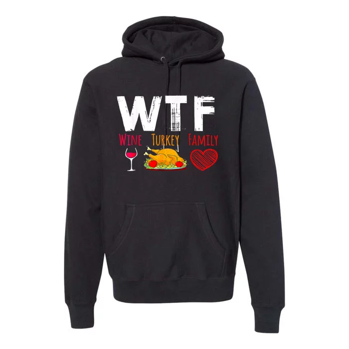 Wtf Wine Turkey Family Shirts Funny Thanksgiving Day Premium Hoodie