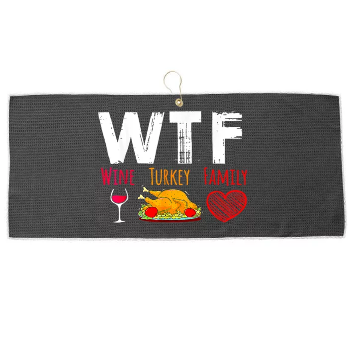 Wtf Wine Turkey Family Shirts Funny Thanksgiving Day Large Microfiber Waffle Golf Towel