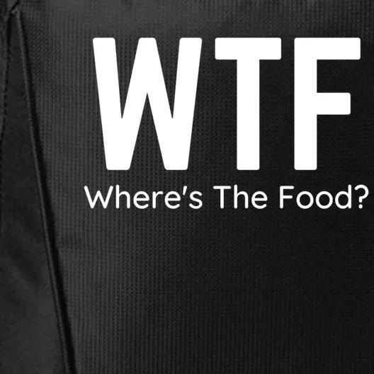 Wtf Wheres The Food Funny Adult Humor Gift City Backpack