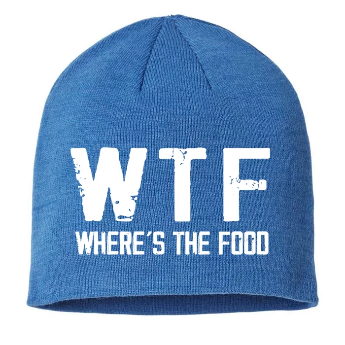 Wtf Wheres The Food Funny Food Enthusiasts Great Gift 8 1/2in Sustainable Knit Beanie