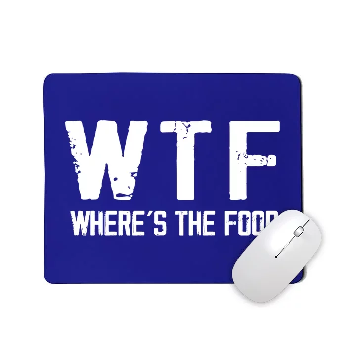 Wtf Wheres The Food Funny Food Enthusiasts Great Gift Mousepad