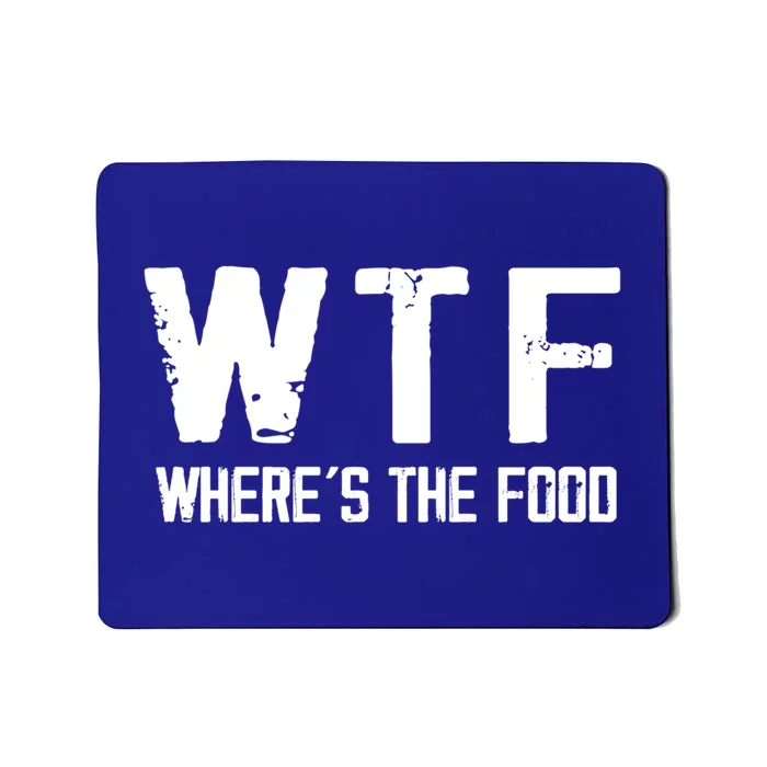 Wtf Wheres The Food Funny Food Enthusiasts Great Gift Mousepad