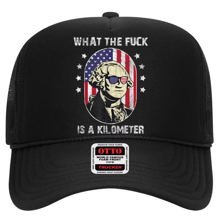 WTF What The Fuck Is A Kilometer George Washington July 4th High Crown Mesh Trucker Hat