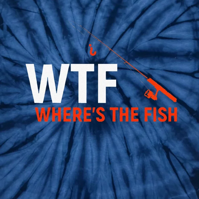 WTF Wheres The Fish Funny Fishing Dad Gift Tie-Dye T-Shirt