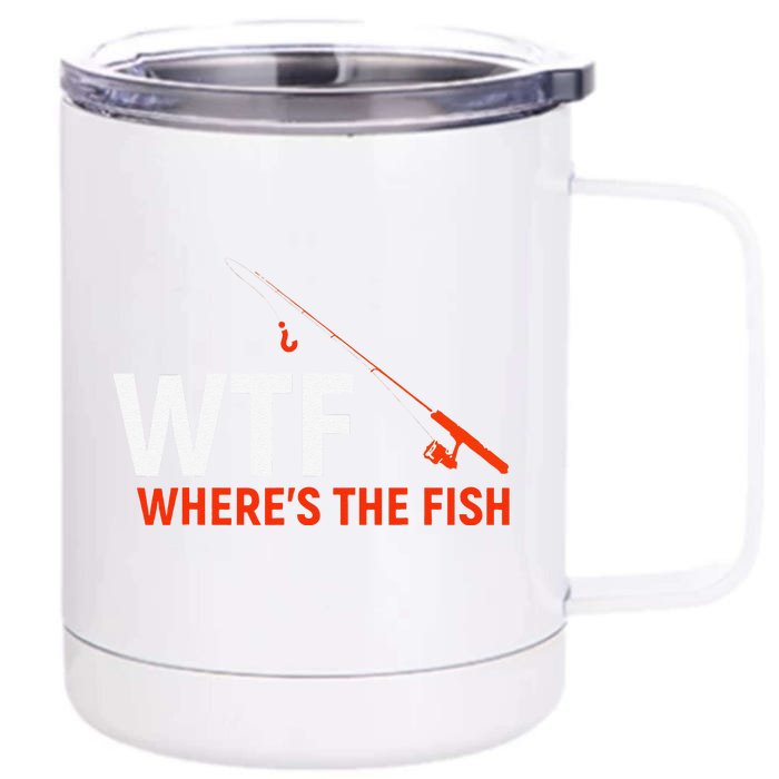 WTF Wheres The Fish Funny Fishing Dad Gift Front & Back 12oz Stainless Steel Tumbler Cup