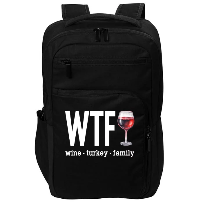 Wtf Wine Turkey Family Funny Thanksgiving Impact Tech Backpack