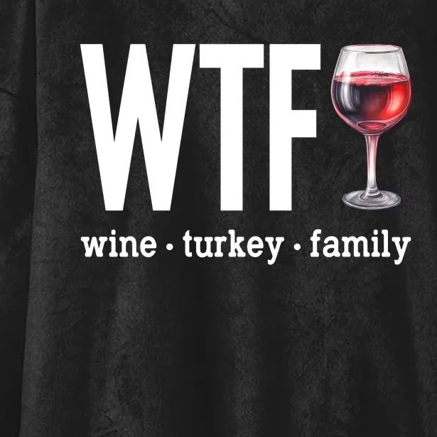 Wtf Wine Turkey Family Funny Thanksgiving Hooded Wearable Blanket