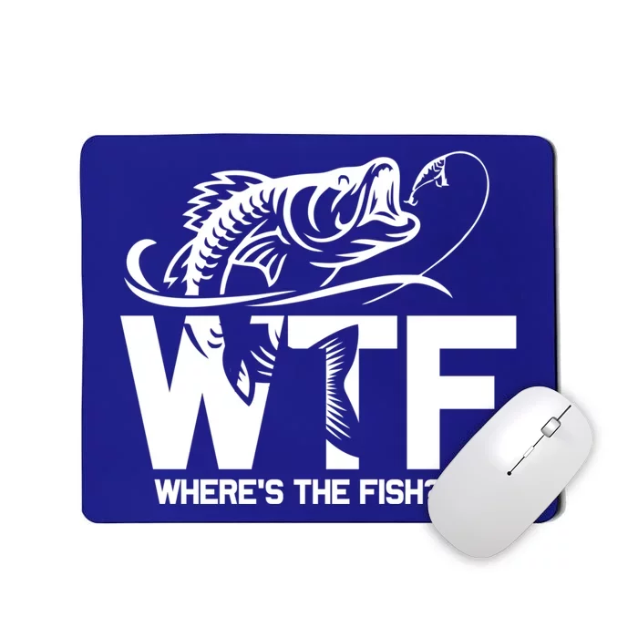 Wtf WhereS The Fish Funny Fishing Lover Gift Funny Gift Mousepad