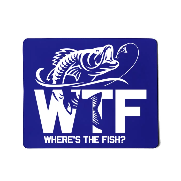 Wtf WhereS The Fish Funny Fishing Lover Gift Funny Gift Mousepad