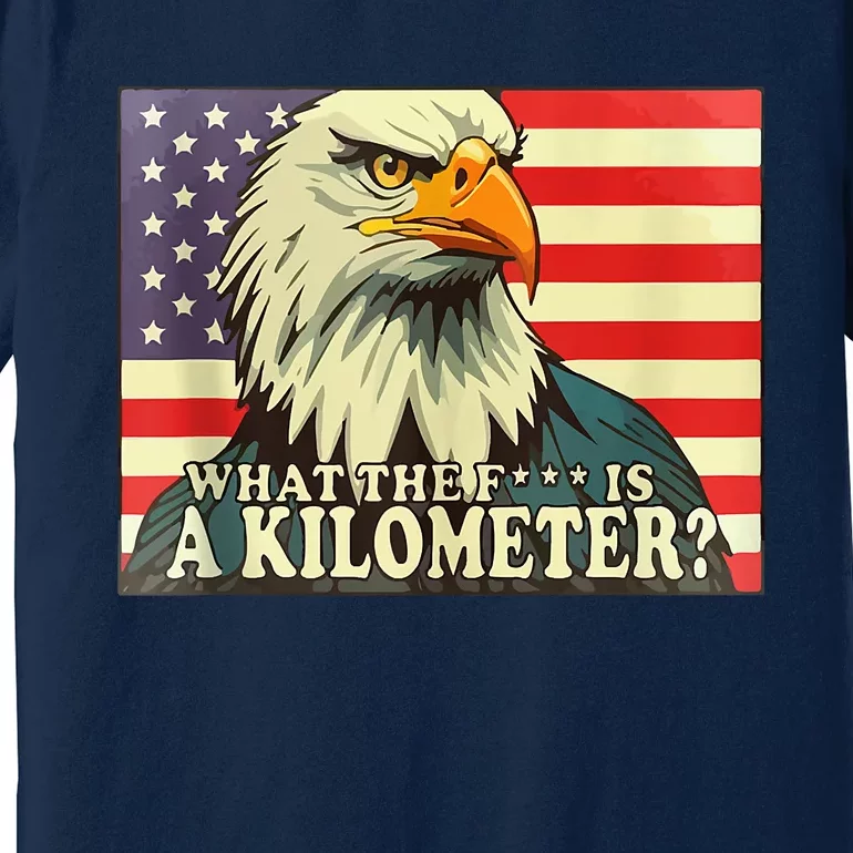 WTF What The Fuck Is A Kilometer George Washington July 4th Premium T-Shirt