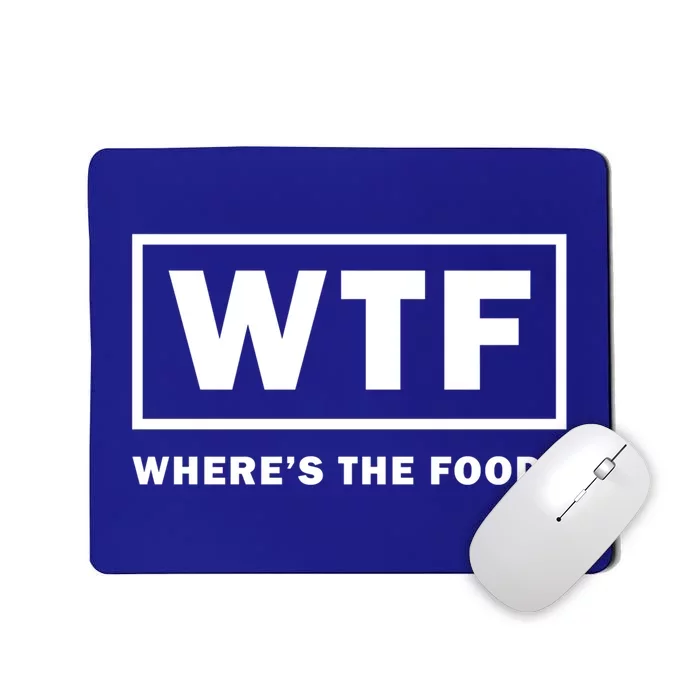 Wtf Wheres The Food Funny Thanksgiving Turkey Day Foodies Cute Gift Mousepad