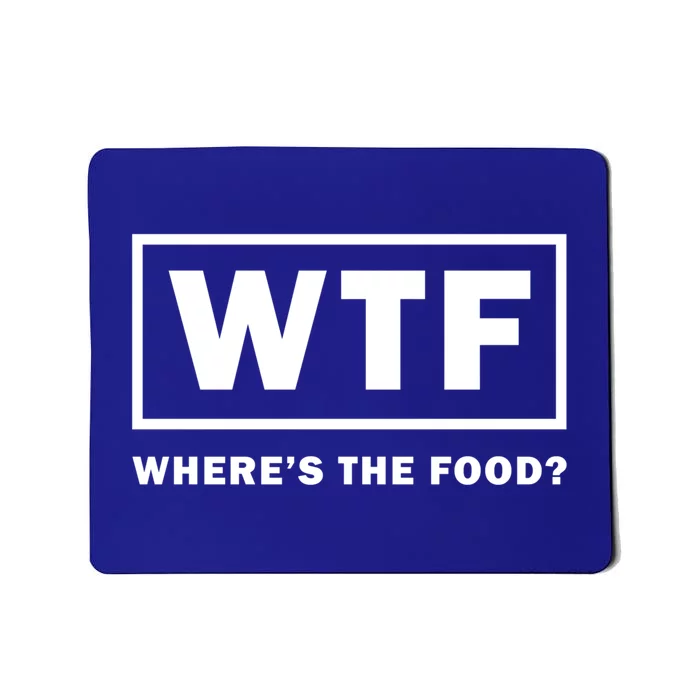 Wtf Wheres The Food Funny Thanksgiving Turkey Day Foodies Cute Gift Mousepad