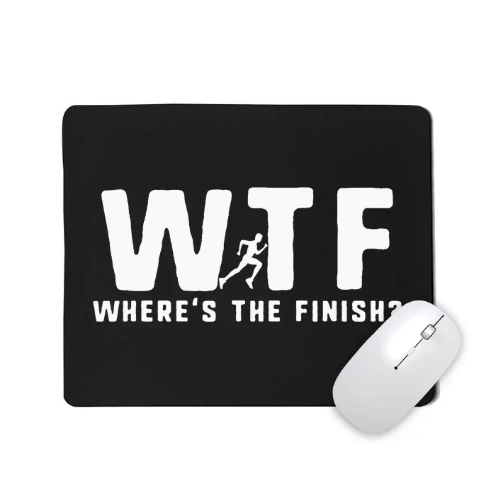 WTF Where's The Finish Funny Running Mousepad