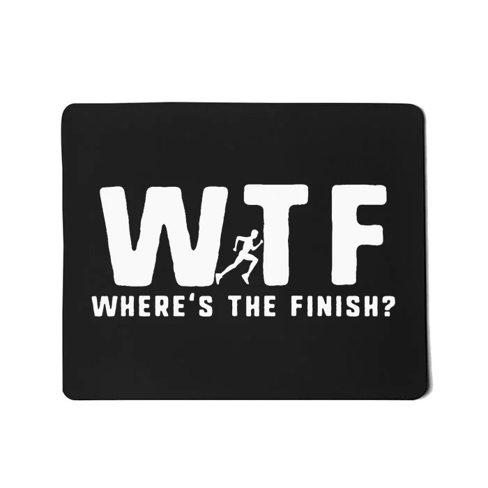 WTF Where's The Finish Funny Running Mousepad