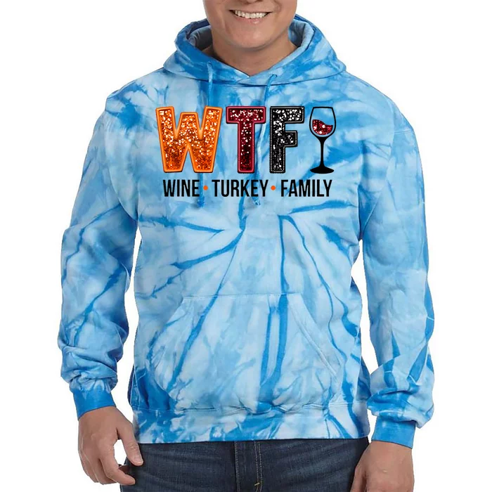 Wtf Wine Turkey Family Tie Dye Hoodie