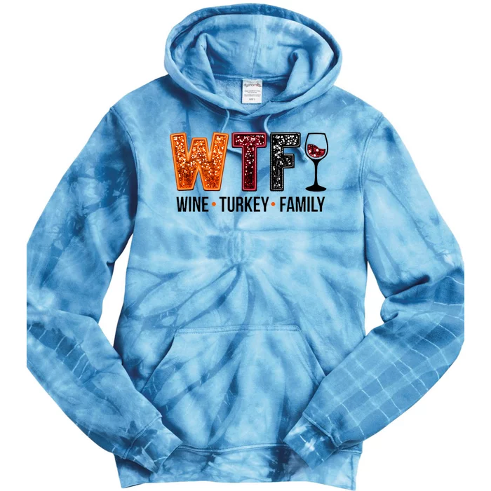 Wtf Wine Turkey Family Tie Dye Hoodie