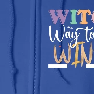 Witch Way To The Wine Funny Mom Halloween Item Funny Great Gift Full Zip Hoodie