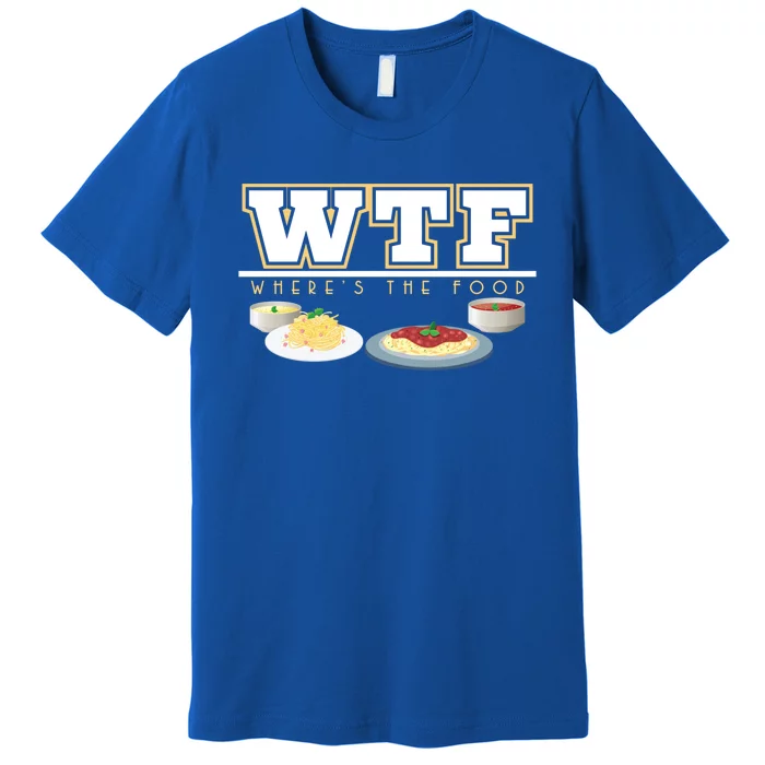 Wtf Wheres The Food Italian Pasta Spaghetti Lover Great Gift Premium T-Shirt