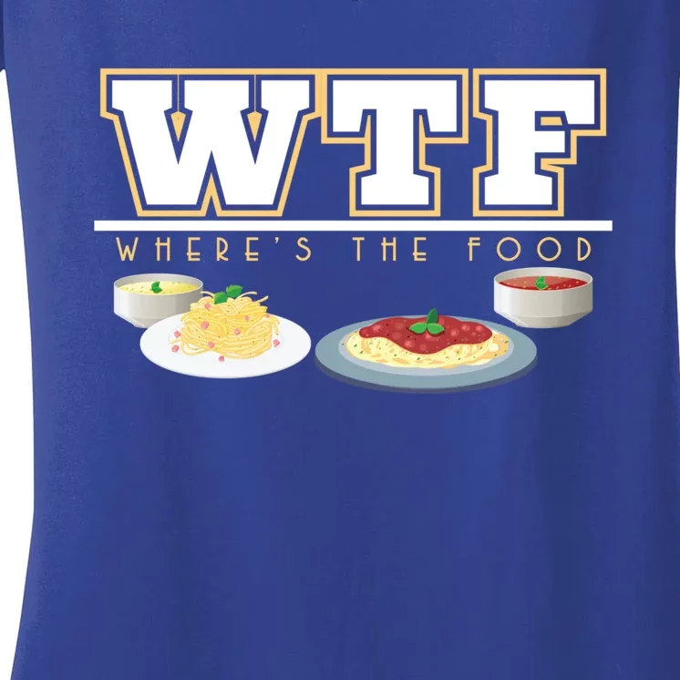 Wtf Wheres The Food Italian Pasta Spaghetti Lover Great Gift Women's V-Neck T-Shirt