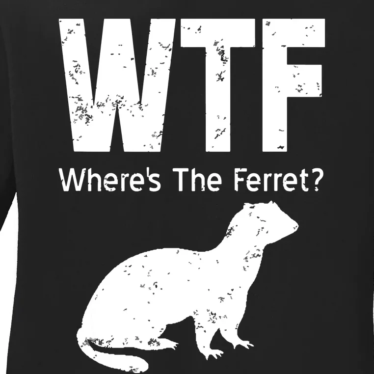 WTF Wheres The Ferret Funny Ferret Ladies Long Sleeve Shirt