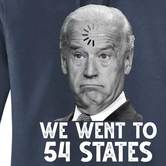 We Went To 54 States Joe Biden Loading Anti Biden Funny Women's Pullover Hoodie