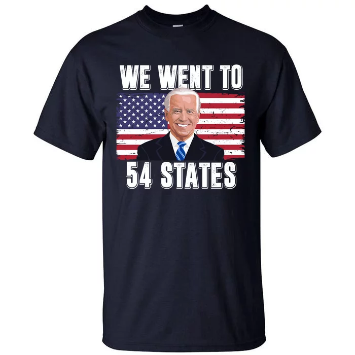 We Went To 54 States USA Flag Joe Biden Funny Tall T-Shirt