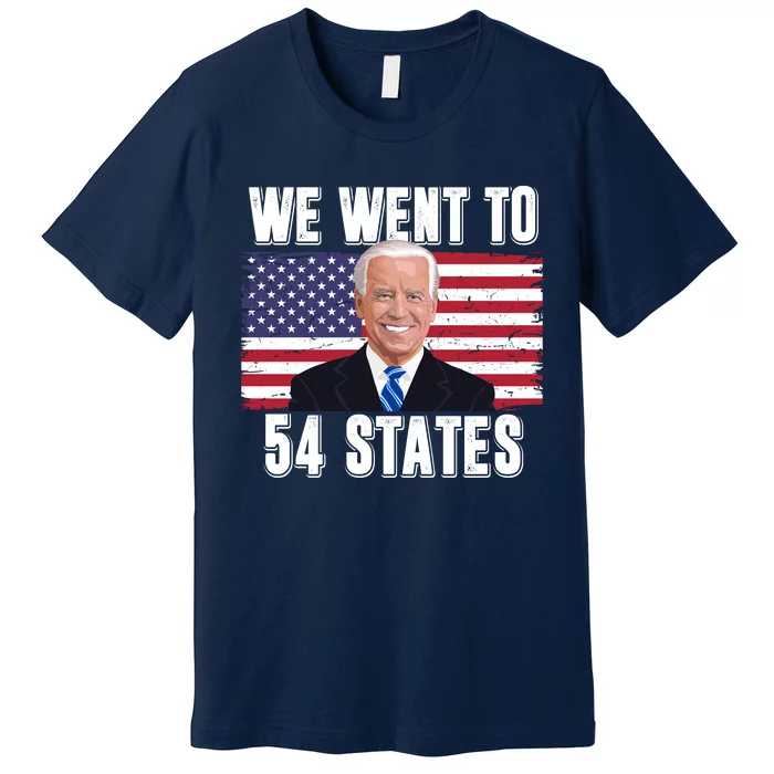 We Went To 54 States USA Flag Joe Biden Funny Premium T-Shirt