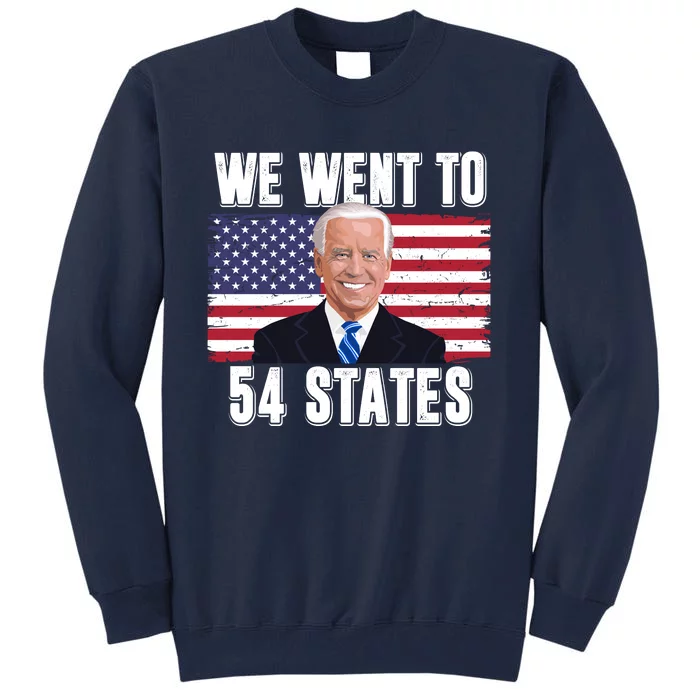 We Went To 54 States USA Flag Joe Biden Funny Tall Sweatshirt