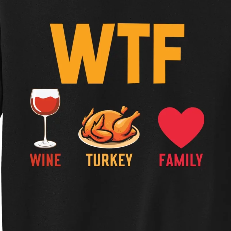 WTF Wine Turkey Family Shirt Funny Thanksgiving Day Sweatshirt