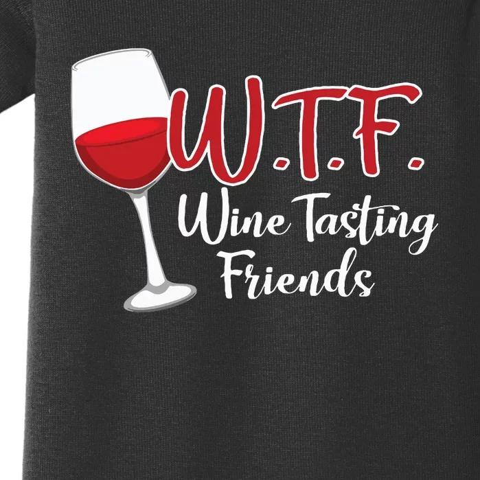 WTF Wine Tasting Friends Drinking Gift Baby Bodysuit