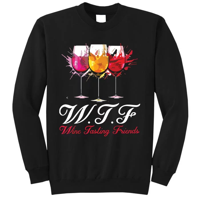 Wtf Wine Tasting Friends Drinking Gift Sweatshirt